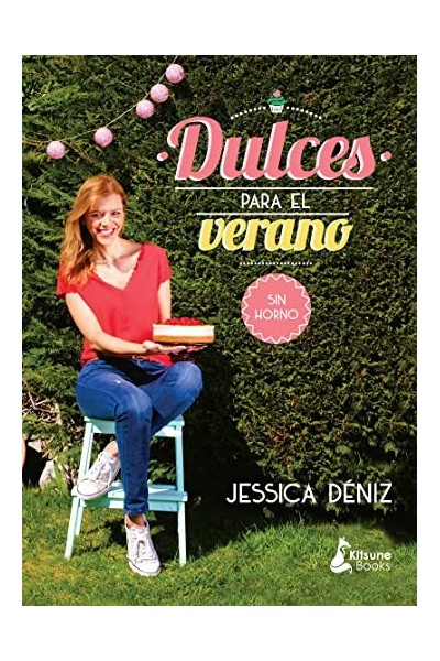 DULCES PARA EL VERANO - SIN HORNO.